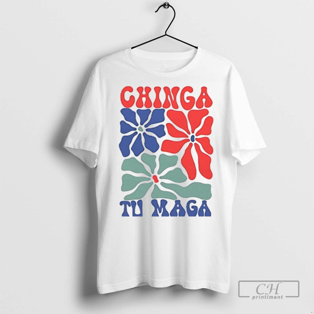 Chinga Tu Maga T Shirts
