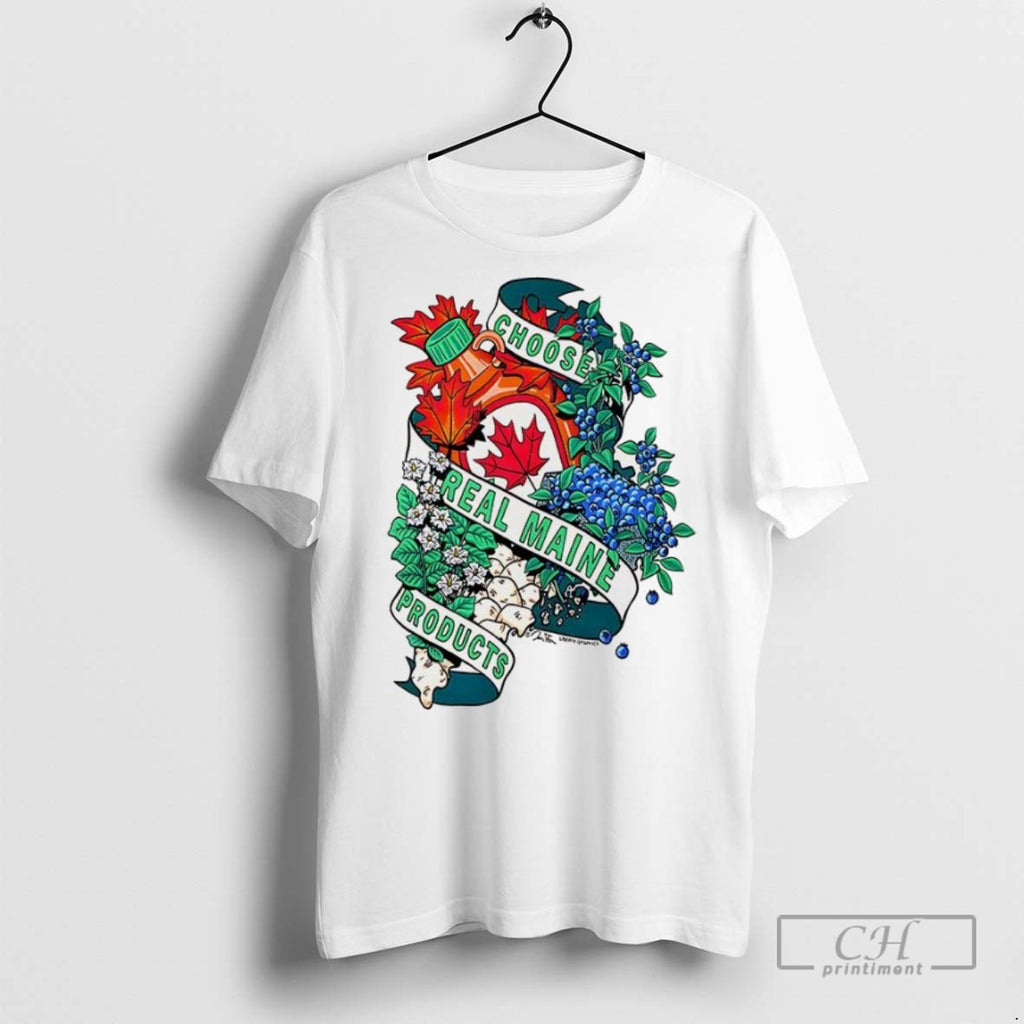 Choose Real Maine Products Maple Syrup Blueberries And Pine Autumn T Shirts