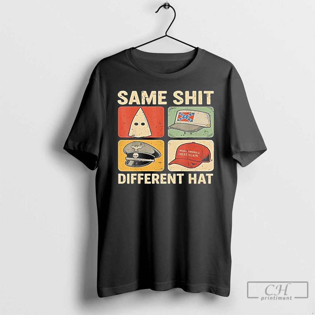 Classic 2025 Same Shit Different Hat T Shirts Hoodie Longsleeve