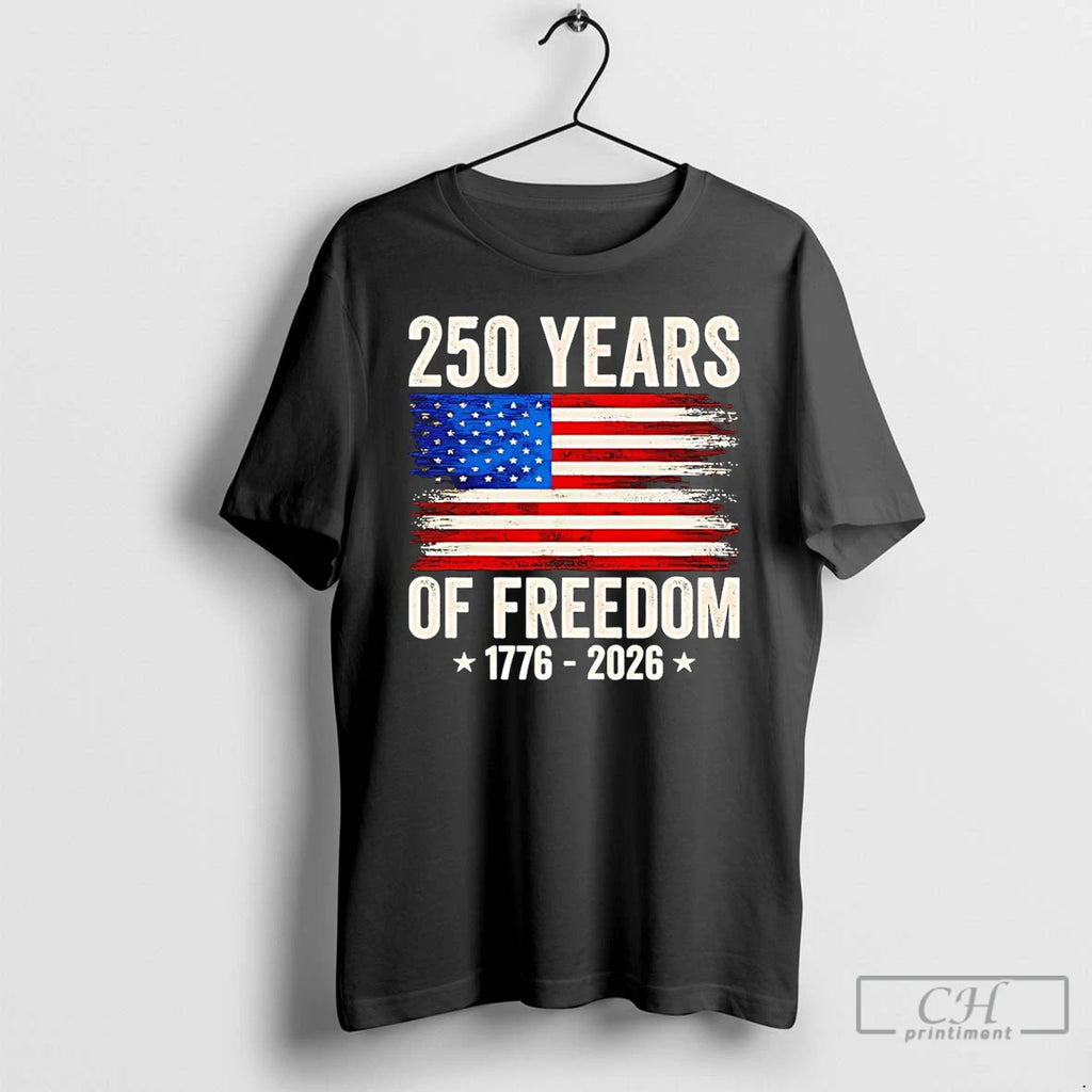 Classic 250 Years Of Freedom 1776 2026 Usa Flag T Shirts Hoodie Longsleeve