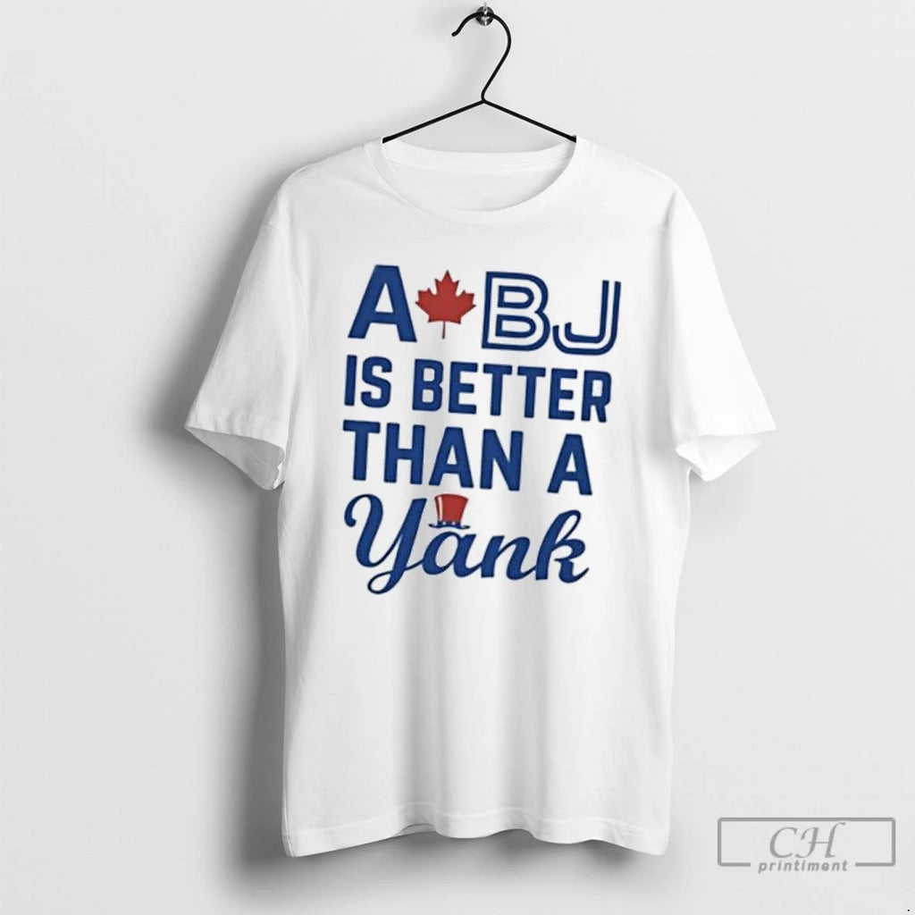 Classic A Bj Is Better Than A Yank T Shirts