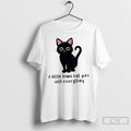 Classic A Little Black Cat Goes With Everything T Shirts