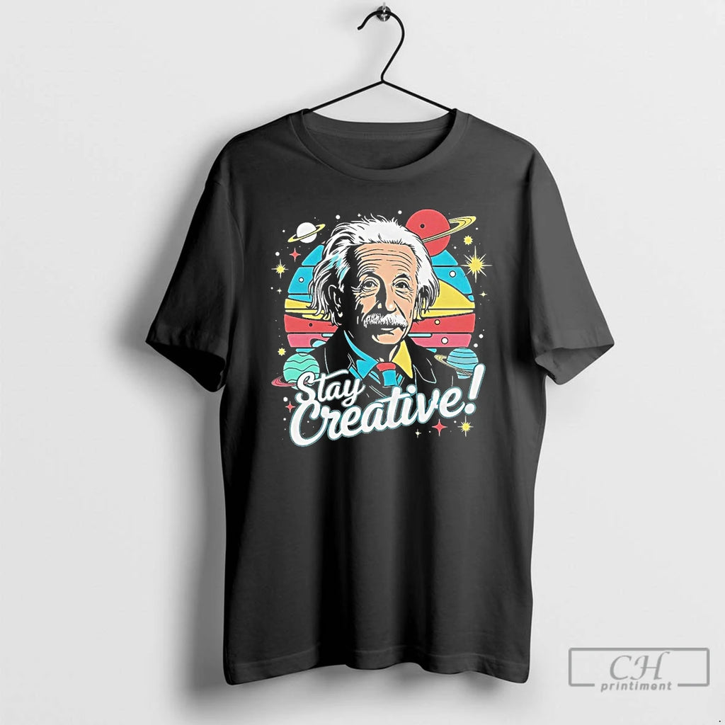 Classic Albert Einstein Stay Creative Vintage T Shirts