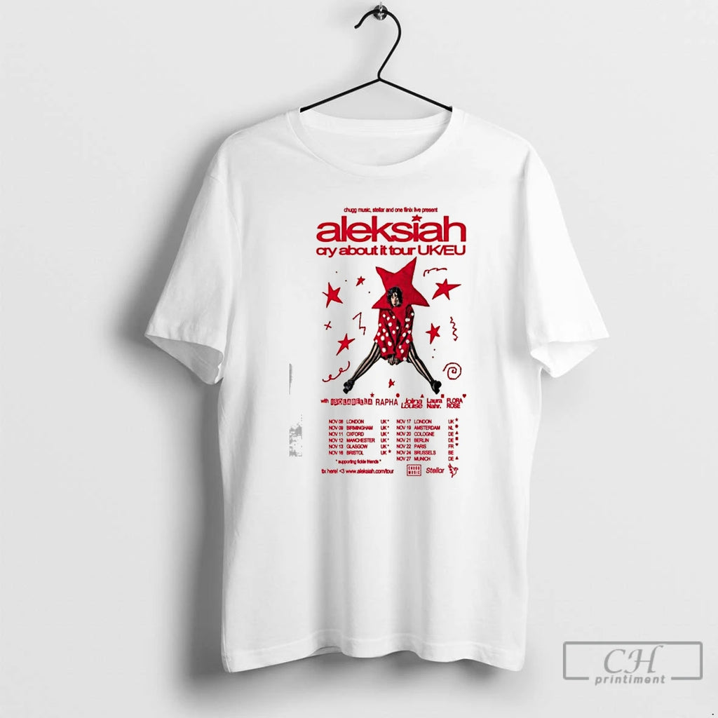 Classic Aleksiah Cry About It Uk Eu Tour 2025 T Shirts Hoodie Longsleeve