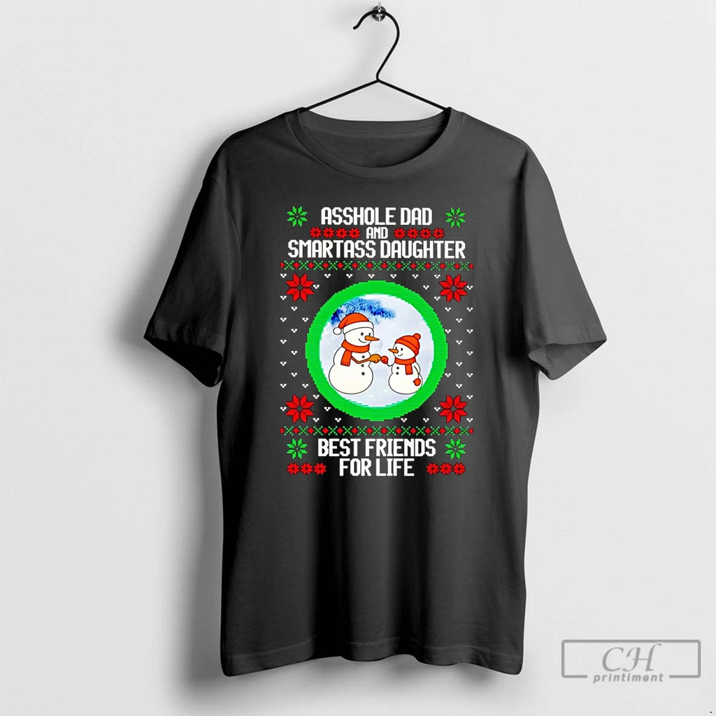 Classic Asshole Dad And Smartass Daughter Best Friends Christmas T Shirts