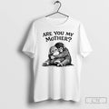 Classic Baby Punch Monkey Hug His Plush Toy Monkey Are You My Mother T Shirts