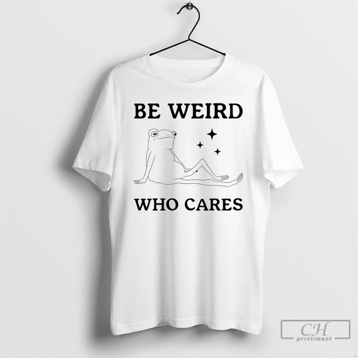 Classic Be Weird Who Cares Frog