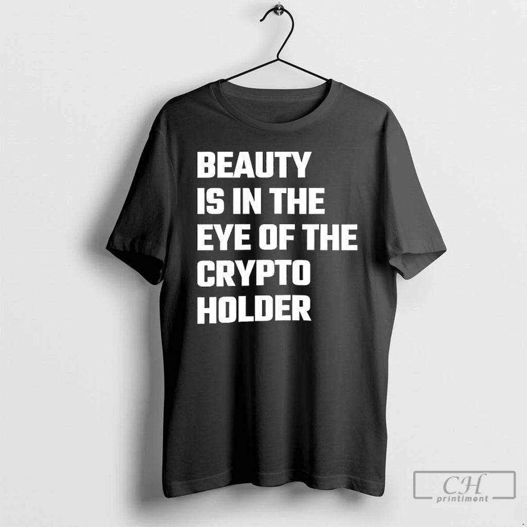 Classic Beauty Is In The Eye Of The Crypto Holder T Shirts