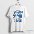 Classic Boop Im Not Yelling Im An Oklahoma Girl We Just Talk Loud T Shirts