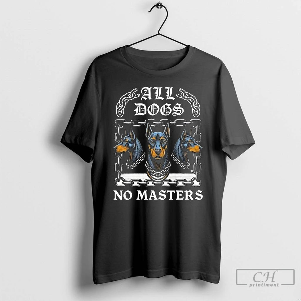 Classic Boss Dog All Dogs No Masters Long Sleve T Shirts Hoodie Longsleeve