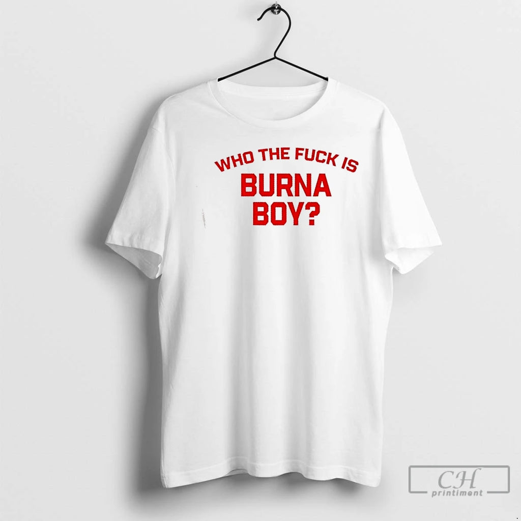 Classic Burna Boy Wearing Who The Fuck Is Burna Boy
