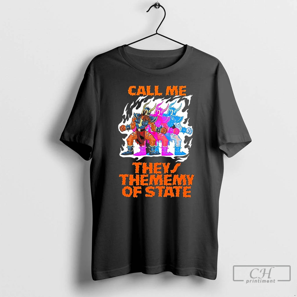 Classic Call Me They Thememy Of The State T Shirts