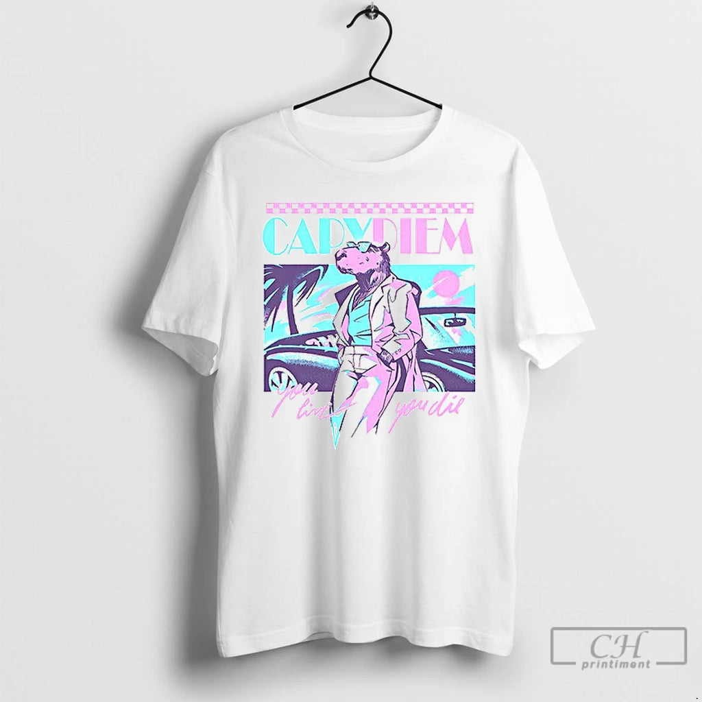 Classic Capydiem You Live You Die T Shirs Sweater
