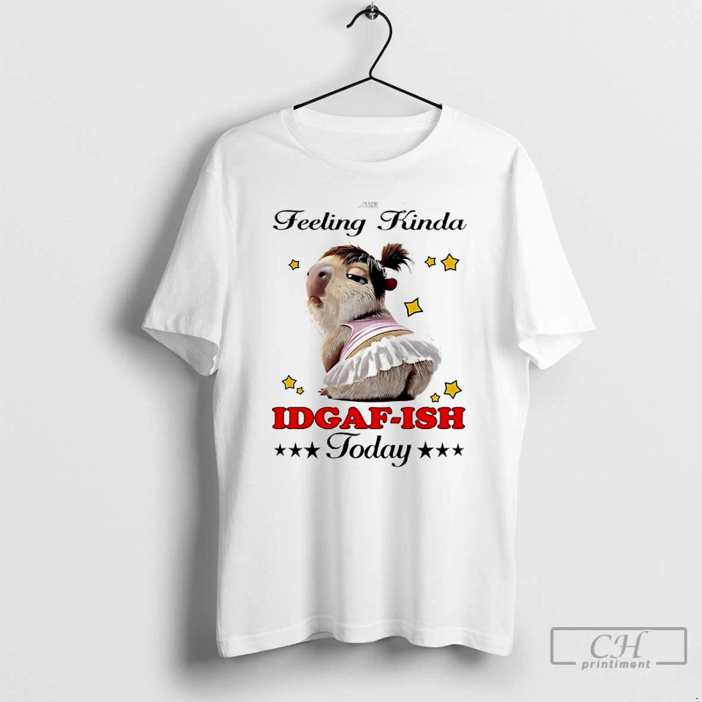 Classic Capybara Feeling Kinda Idgaf Ish Today T Shirts