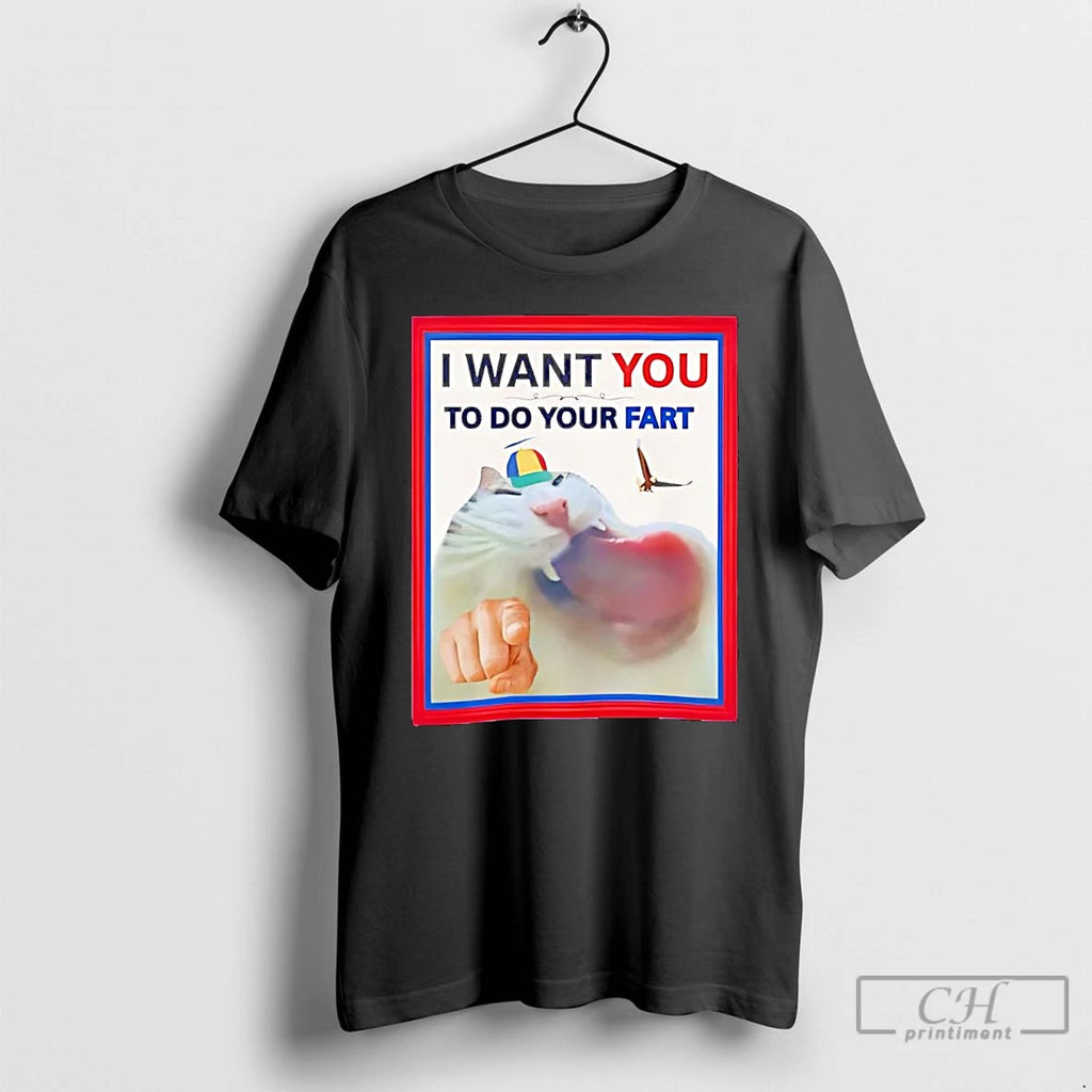 Classic Cat I Want You To Do Your Fart T Shirts