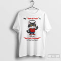 Classic Cat My Give A Fuck Is Broken But My Go Fuck Yourself T Shirts