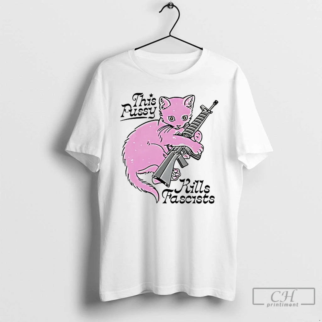 Classic Cat Shotgun This Pussy Kills Fascists T Shirts Hoodie Longsleeve