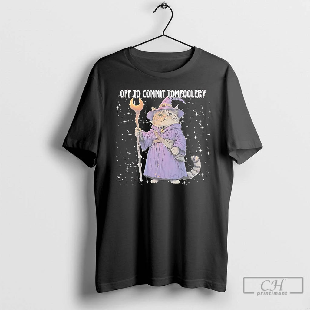 Classic Cat Wizard Off To Commit Tomfoolery T Shirts