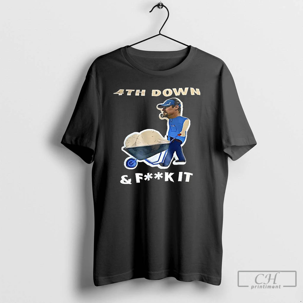 Classic Dan Campbell Detroit Lions 4th Down And Fuck It T Shirts Hoodie Longsleeve