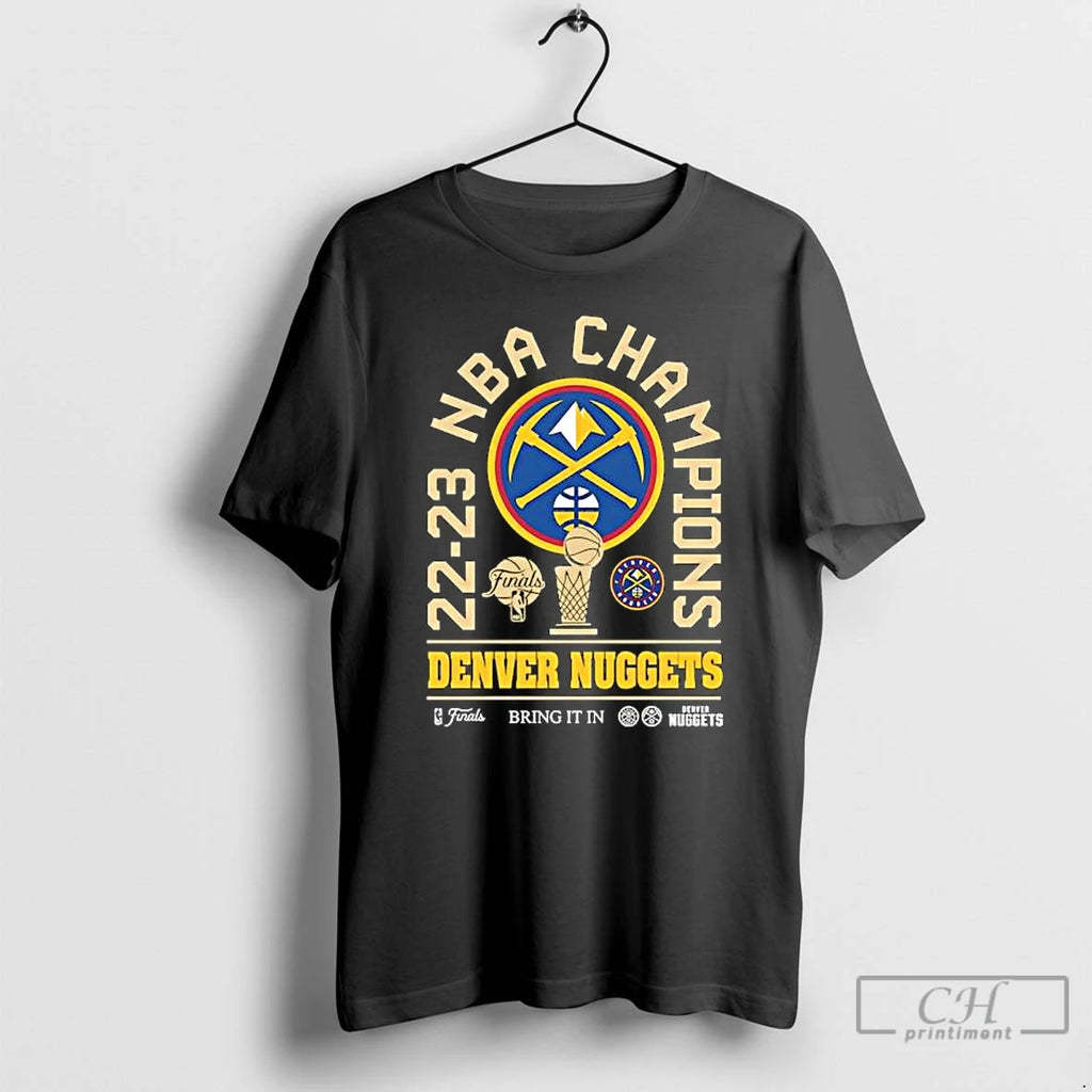 Classic Denver Nuggets 2023 Nba Champions Bring It In Flag Or Banner T Shirts