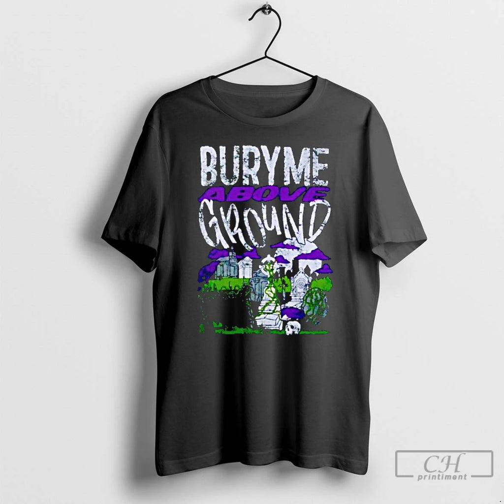 Classic Dirty Coast Bury Me Above Ground T Shirts Hoodie Longsleeve
