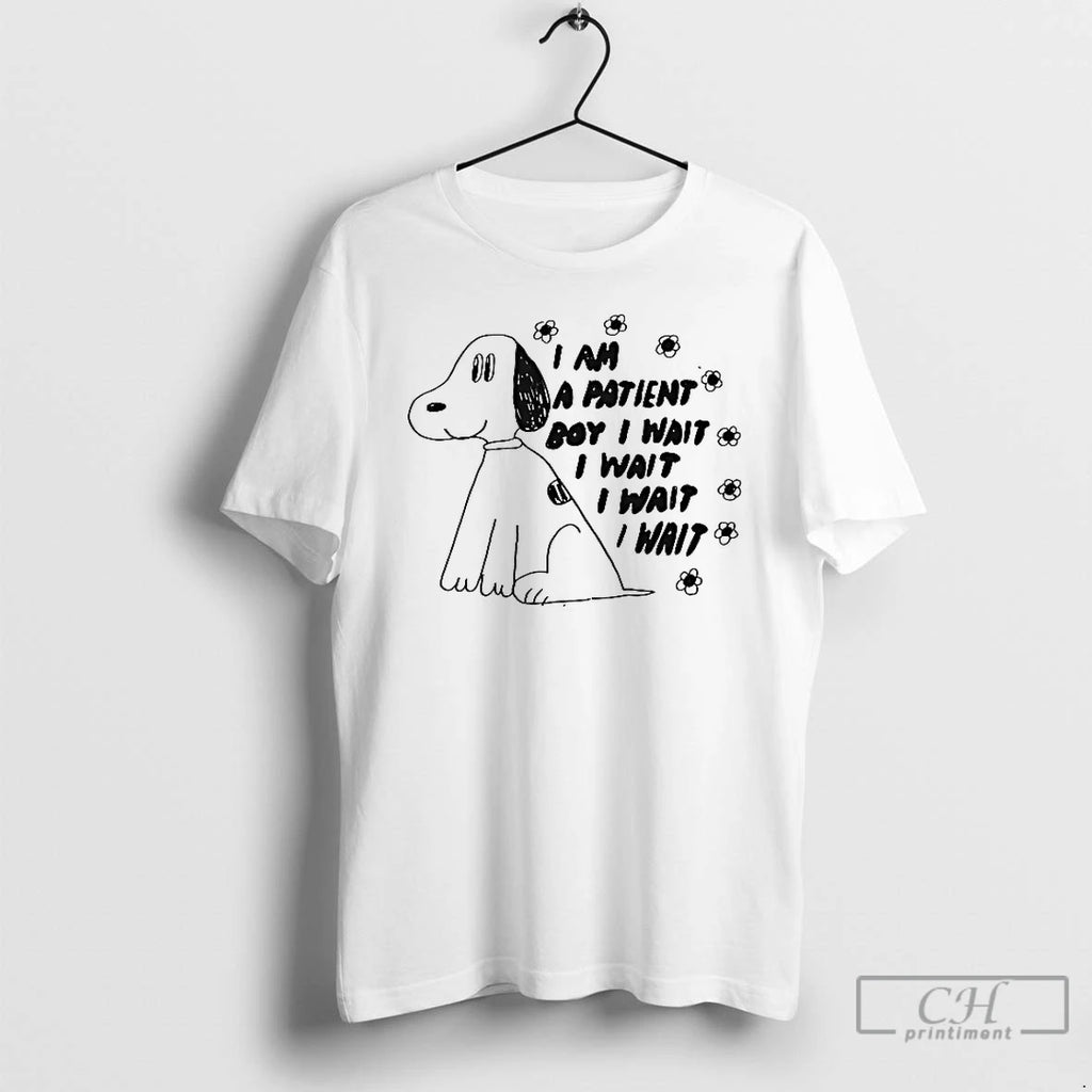 Classic Dog I Am A Patient Boy I Wait Repeat T Shirts Hoodie Longsleeve