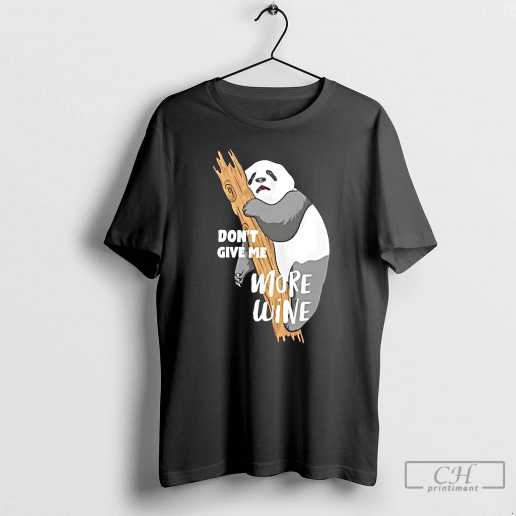 Classic Dont Give Me More Wine Panda T Shirts Hoodie Longsleeve