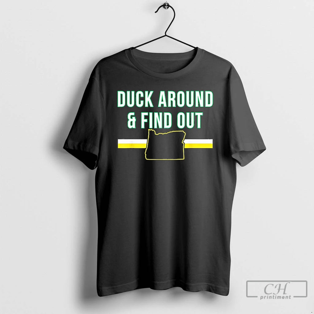 Classic Duck Around And Find Out Funny Oregon Map T Shirts