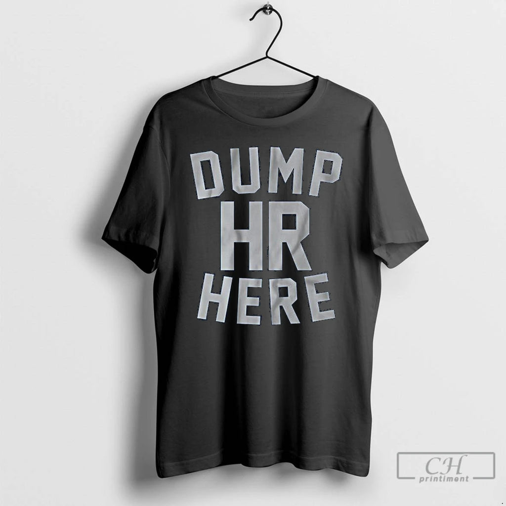 Classic Dump Hr Here Long Sleve T Shirts