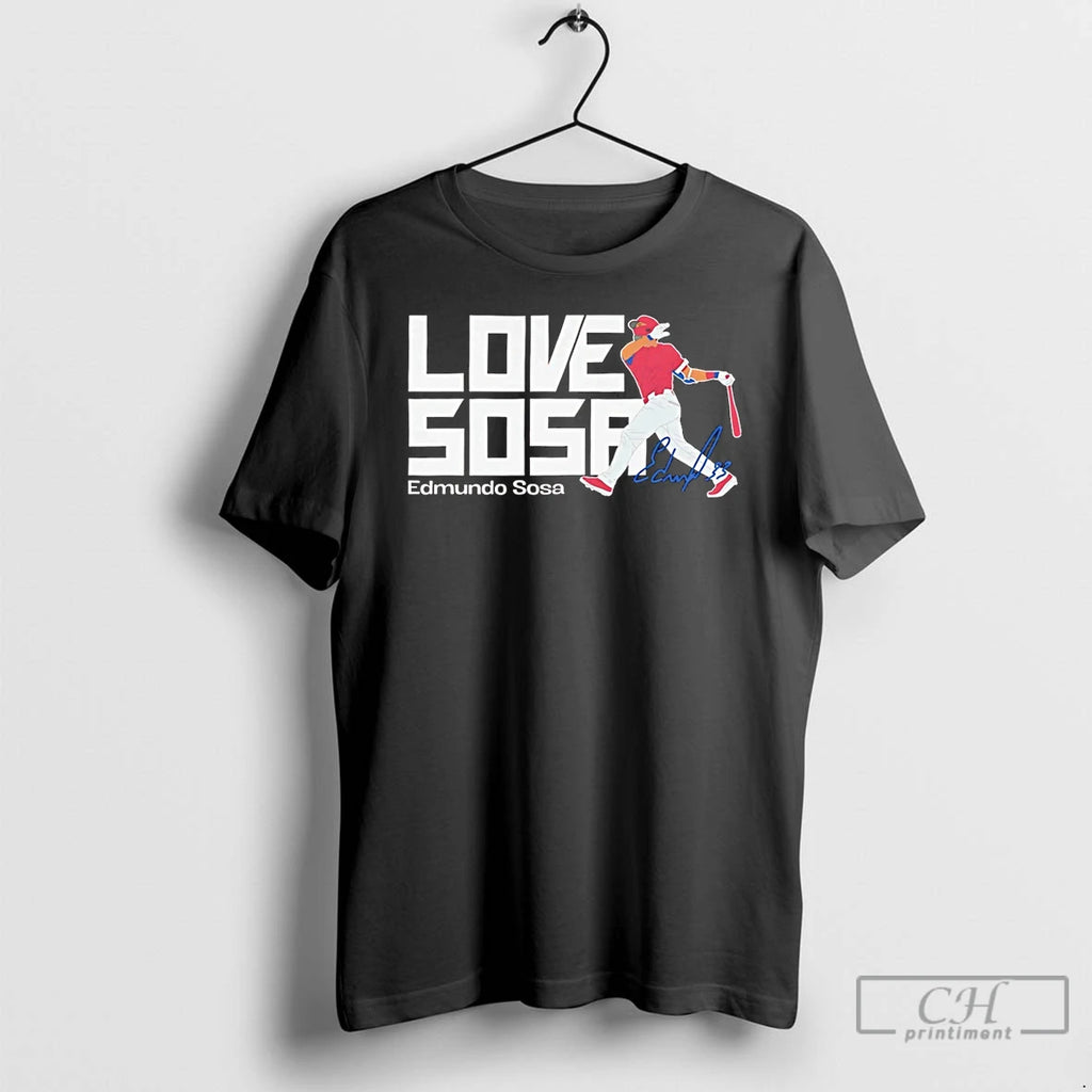 Classic Edmundo Sosa Love Sosa Philadelphia Phillies Swing Signature Shirtedmundo Sosa Love Sosa Philadelphia Phillies