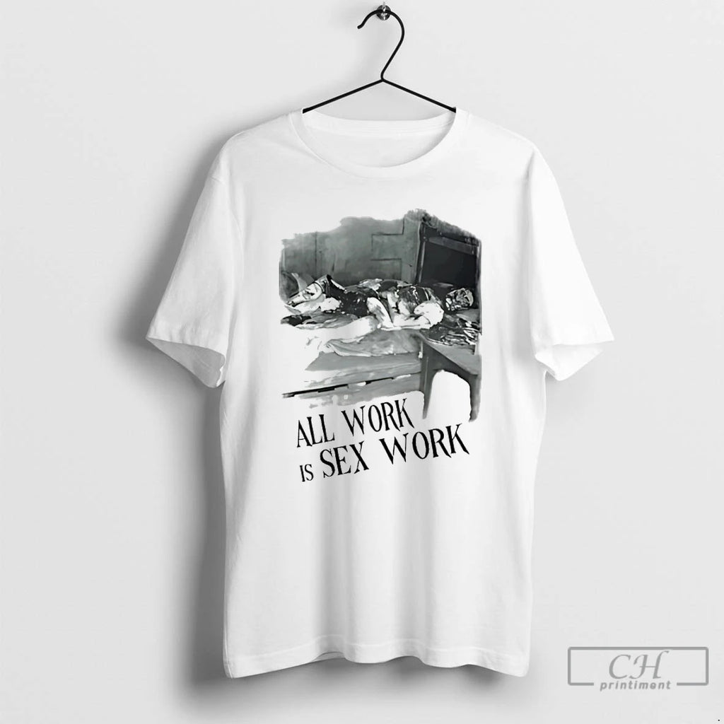 Classic Emilys All Work Is Sex Work T Shirts