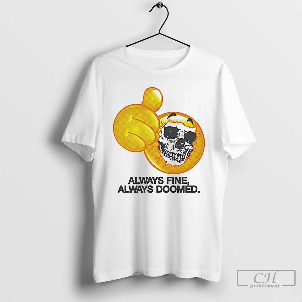 Classic Emoji Skull Always Find Always Doomed T Shirts