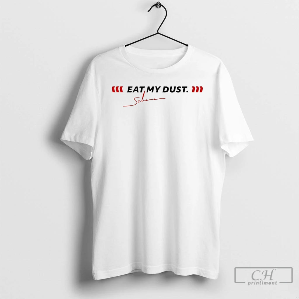 Classic Fabio Scherer Eat My Dust Signature T Shirts Hoodie Longsleeve