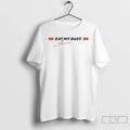 Classic Fabio Scherer Eat My Dust Signature T Shirts Hoodie Longsleeve