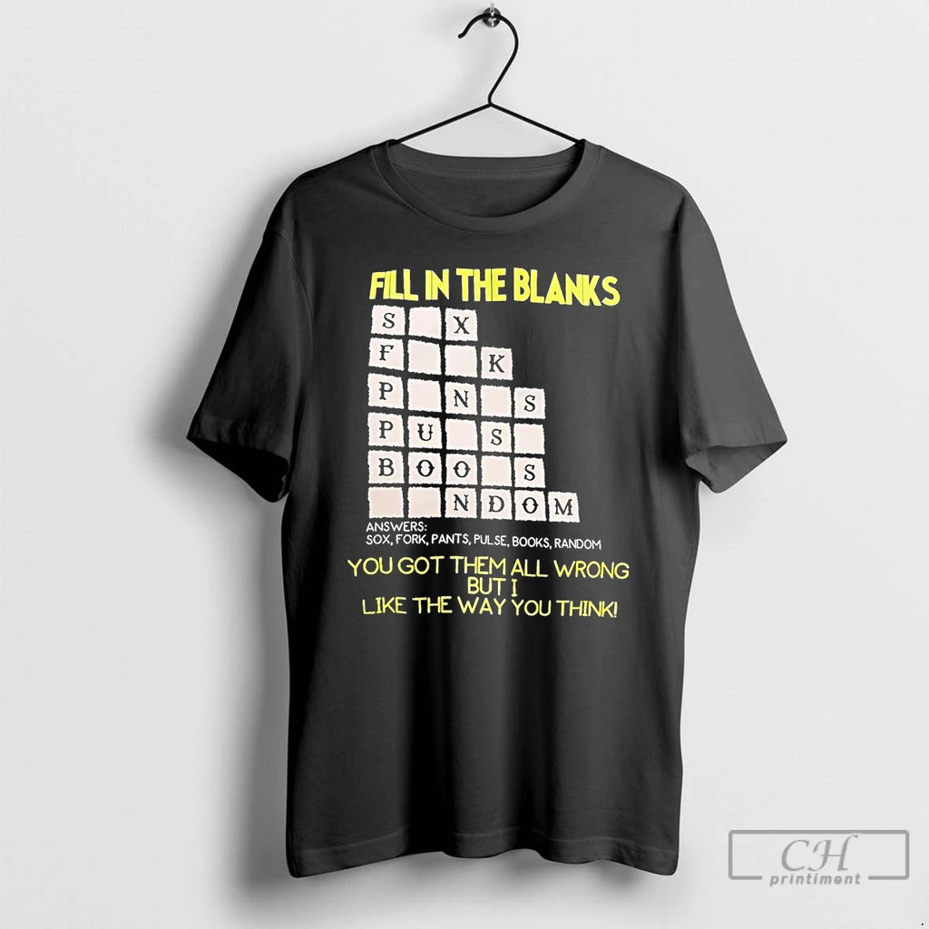 Classic Fill In The Blanks You Got Them All Wrong T Shirts