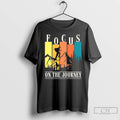Classic Focus On The Journey T Shirts