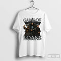 Classic Game Of Loans Thrones Parody T Shirts Hoodie Longsleeve