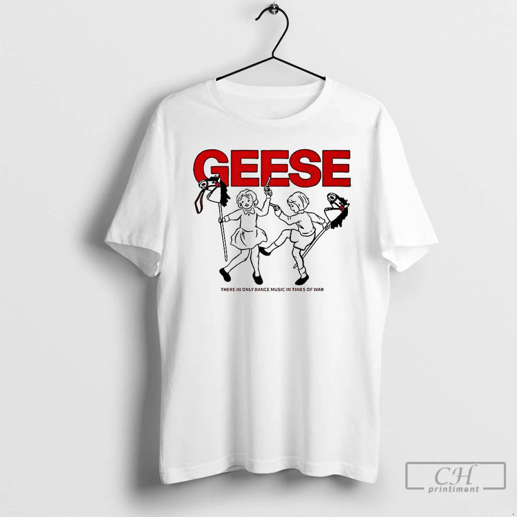 Classic Geese 100 Horses There In Only Music In Times Of War T Shirts