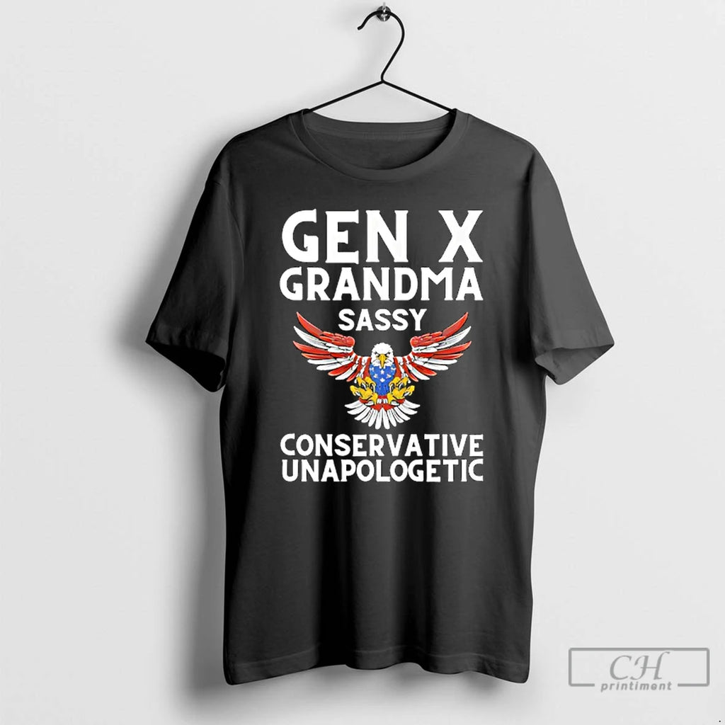 Classic Gen X Grandma Sassy Conservative Unapologetic T Shirts