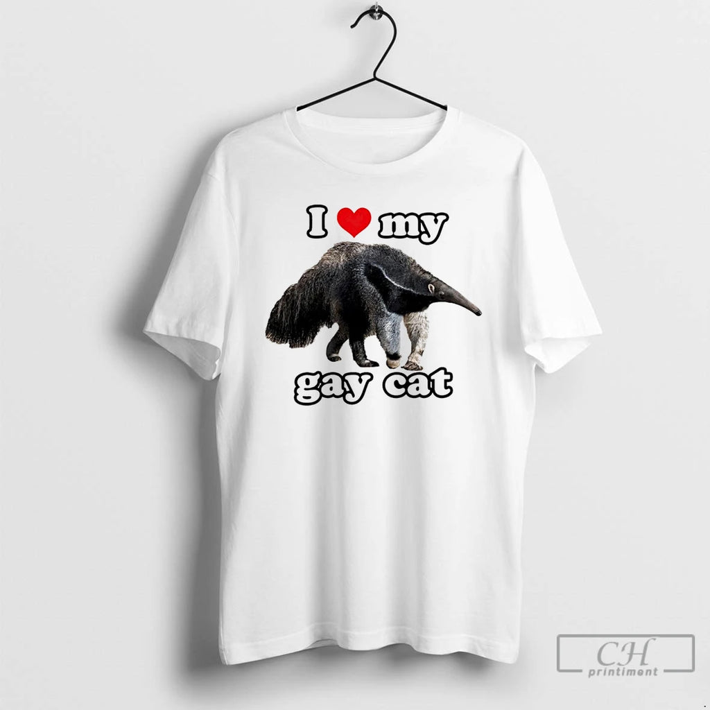 Classic Giant Anteater I Love My Gay Cat T Shirts Hoodie Longsleeve