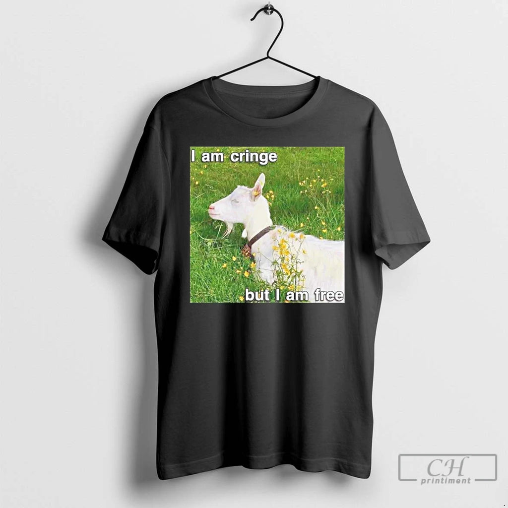 Classic Goat I Am Cringe But I Am Free T Shirts