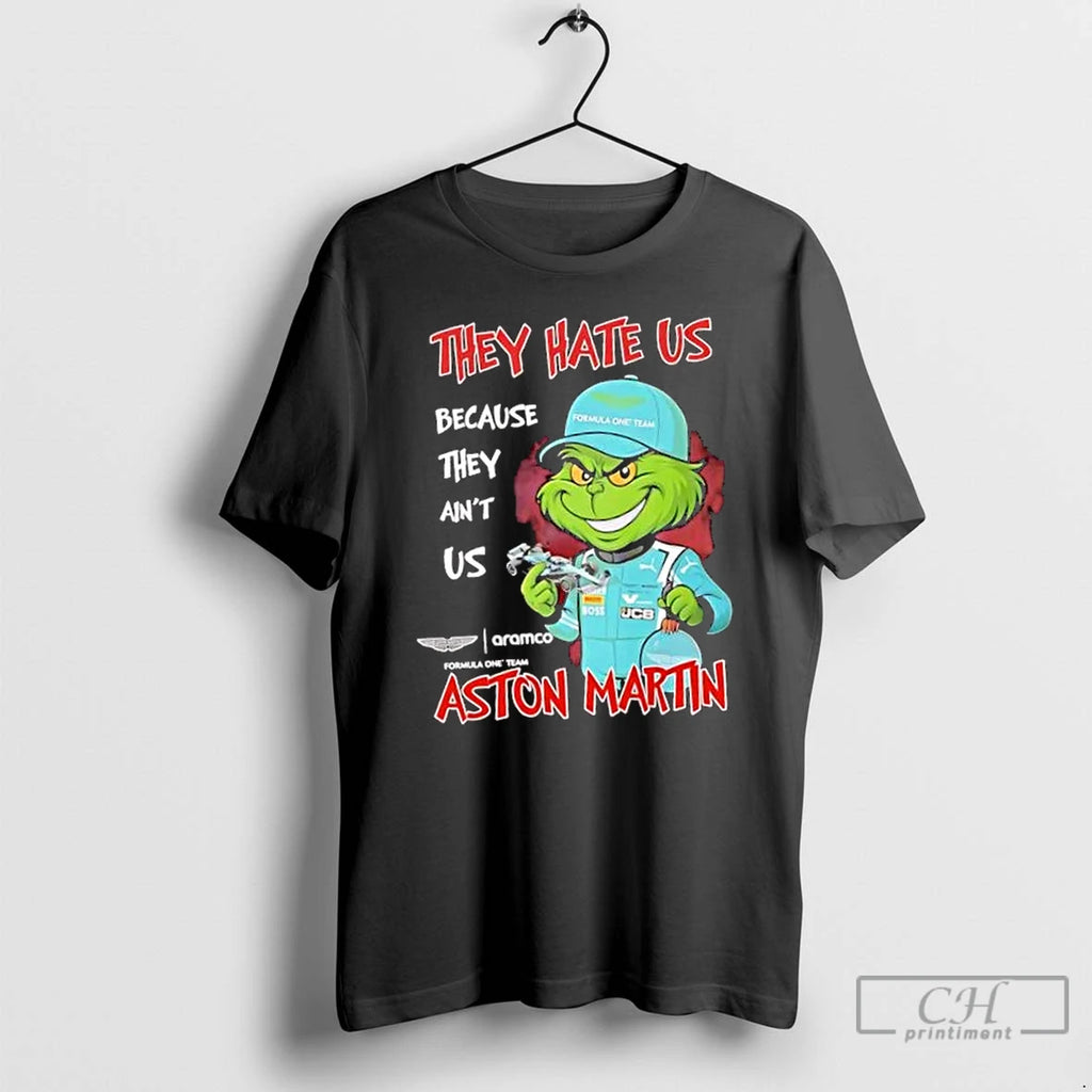 Classic Grinch Aston Martin Team They Hate Us Because They Aint Us T Shirts