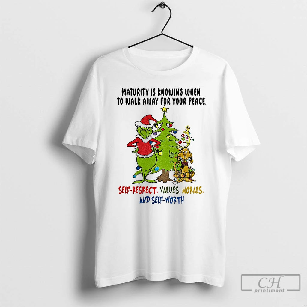 Classic Grinch Maturity Is Knowing When To Walk Away For Your Peace Self Respect Values