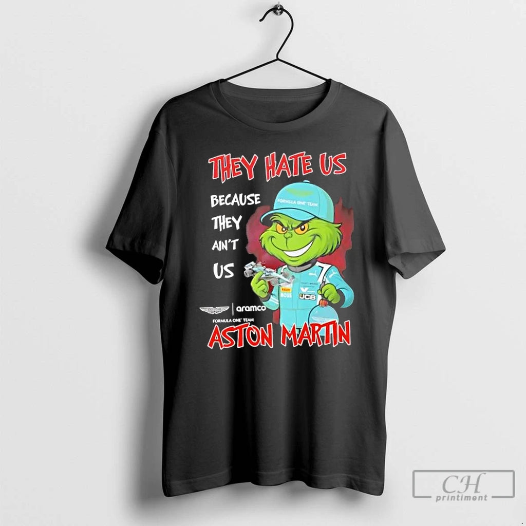 Classic Grinch They Hate Us Because They Aint Aston Martin Formula One Team T Shirts