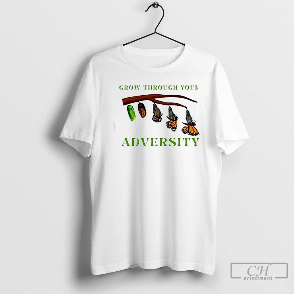 Classic Grow Through Your Adversity Butterfly T Shirts