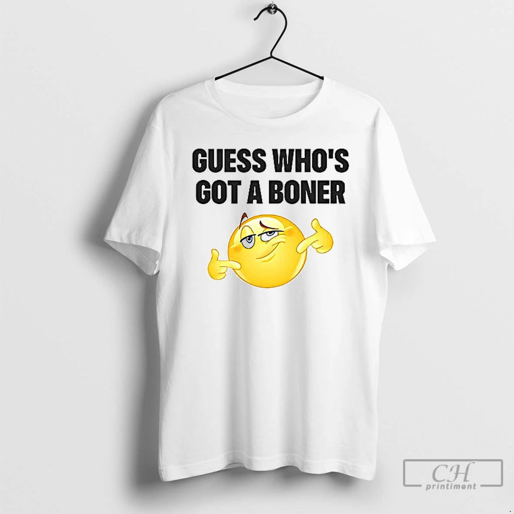 Classic Guess Whos Got A Boner Emoiji T Shirs Sweater