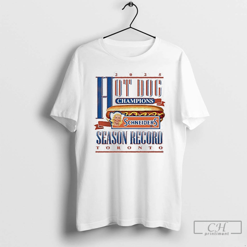 Classic Hot Dog Champions Schneiders Season Record Toronto 2025 T Shirts Hoodie Longsleeve