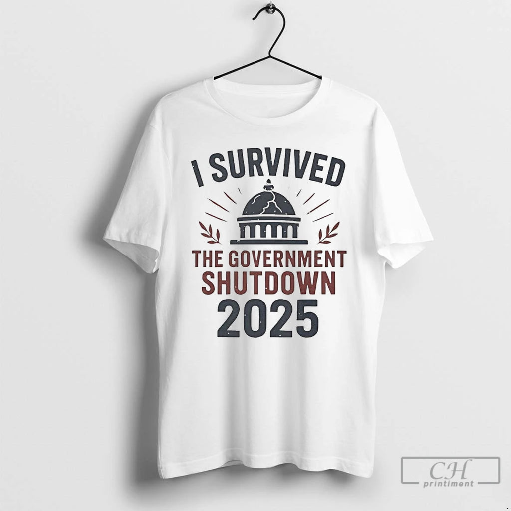 Classic I Survived The Government Shutdown 2025 T Shirts Hoodie Longsleeve
