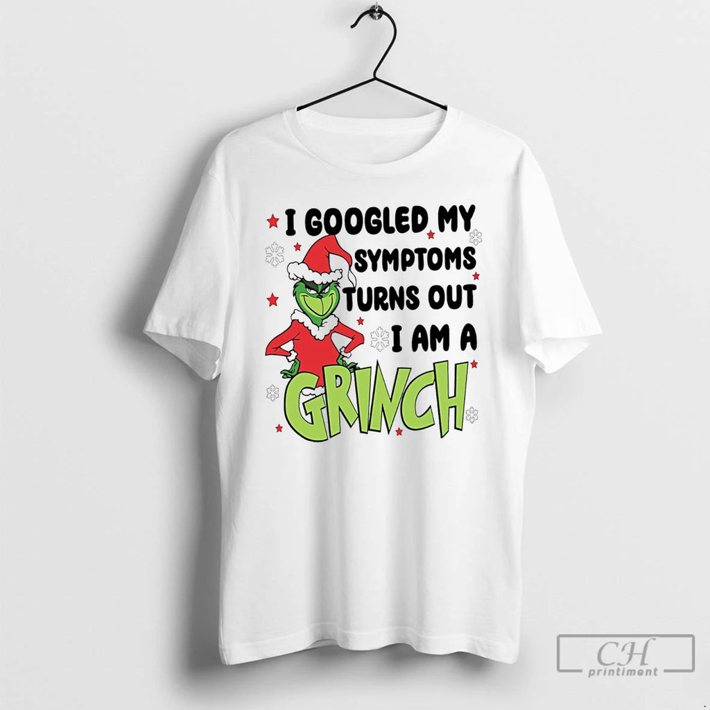 Classic I Googled My Symptoms Funny Turns Out Im Grinch Christmas White T Shirts