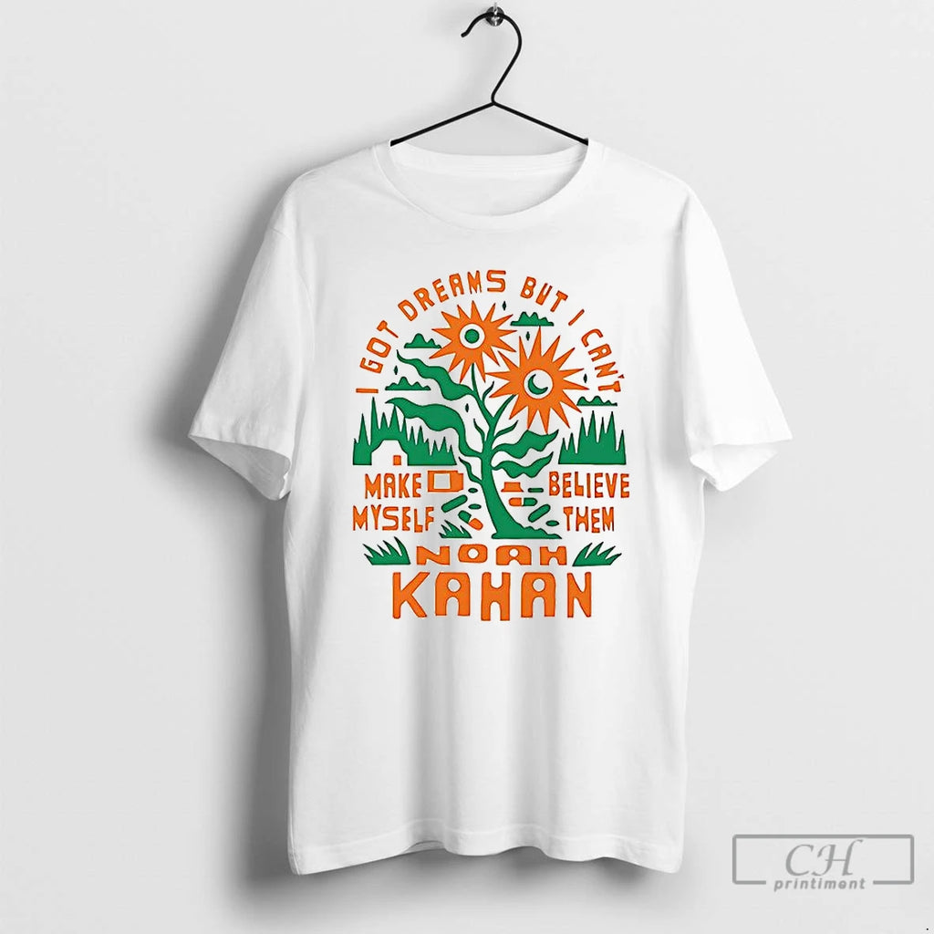 Classic I Got Dreams But I Cant Make Myself Believe Then Noah Kahan T Shirts